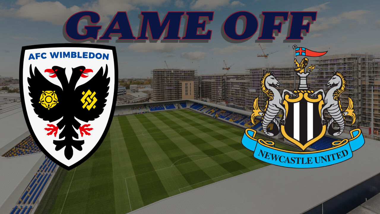 Game off: Newcastle's Carabao Cup trip to AFC Wimbledon has been postponed