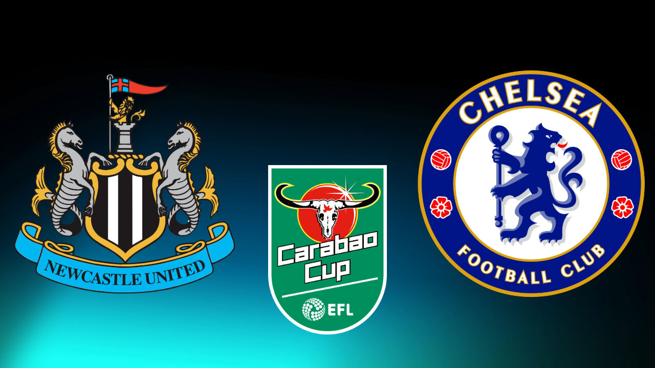 Newcastle's Carabao Cup clash with Chelsea has been confirmed for live broadcast